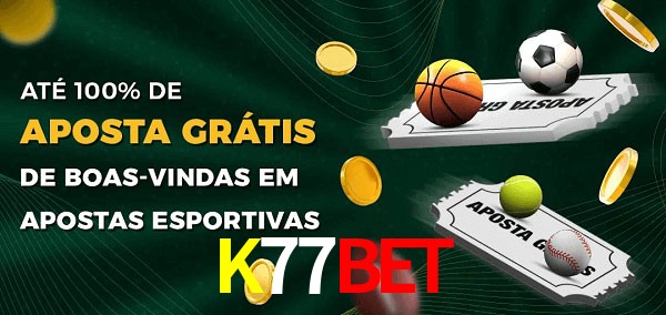 K77Bet Ate 100% de Aposta Gratis